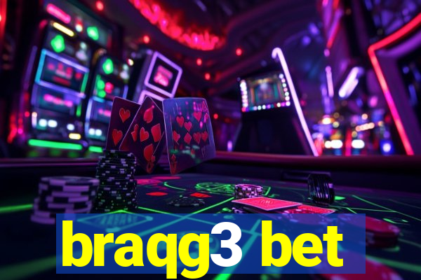 braqg3 bet